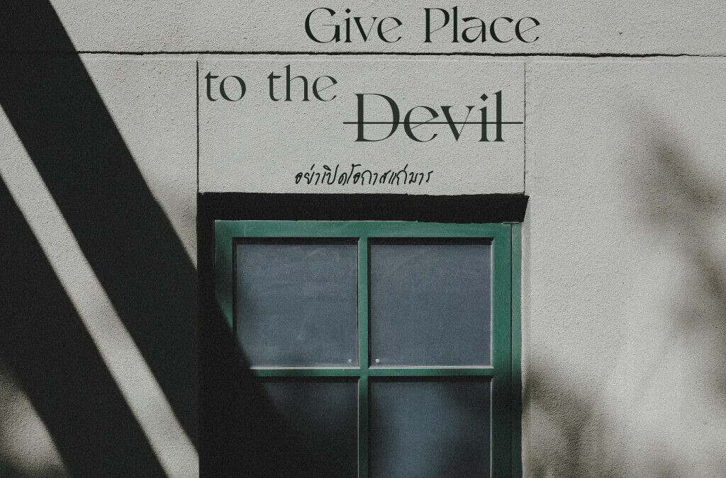 Neither Give Place to the Devil